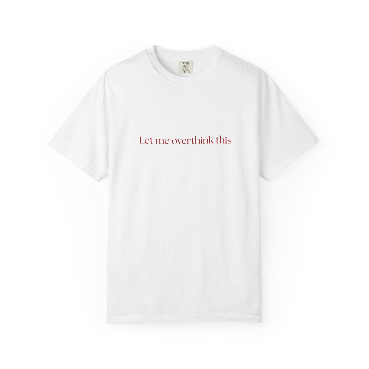'Let me overthink' Unisex T-shirt