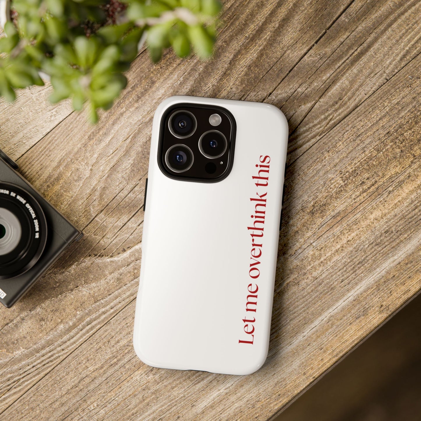 'Let me overthink this' Phone Case