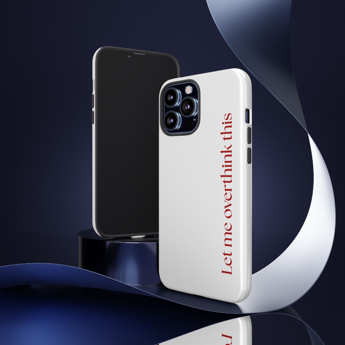 'Let me overthink this' Phone Case