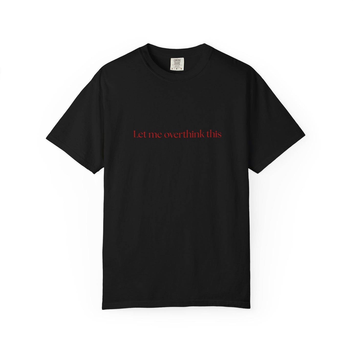 'Let me overthink' Unisex T-shirt