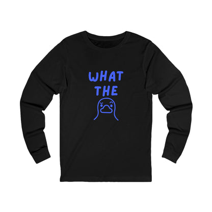 'What the duck' Funny Long Sleeve Shirt
