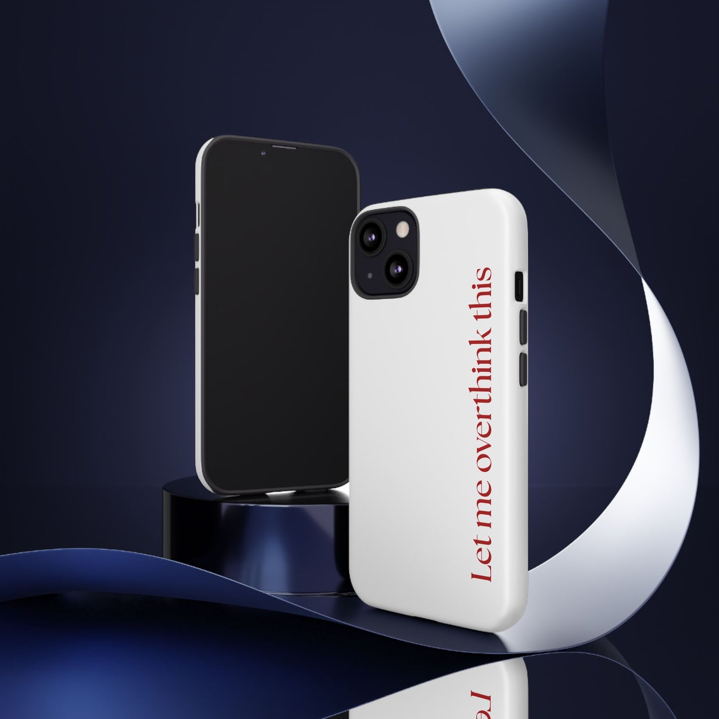 'Let me overthink this' Phone Case