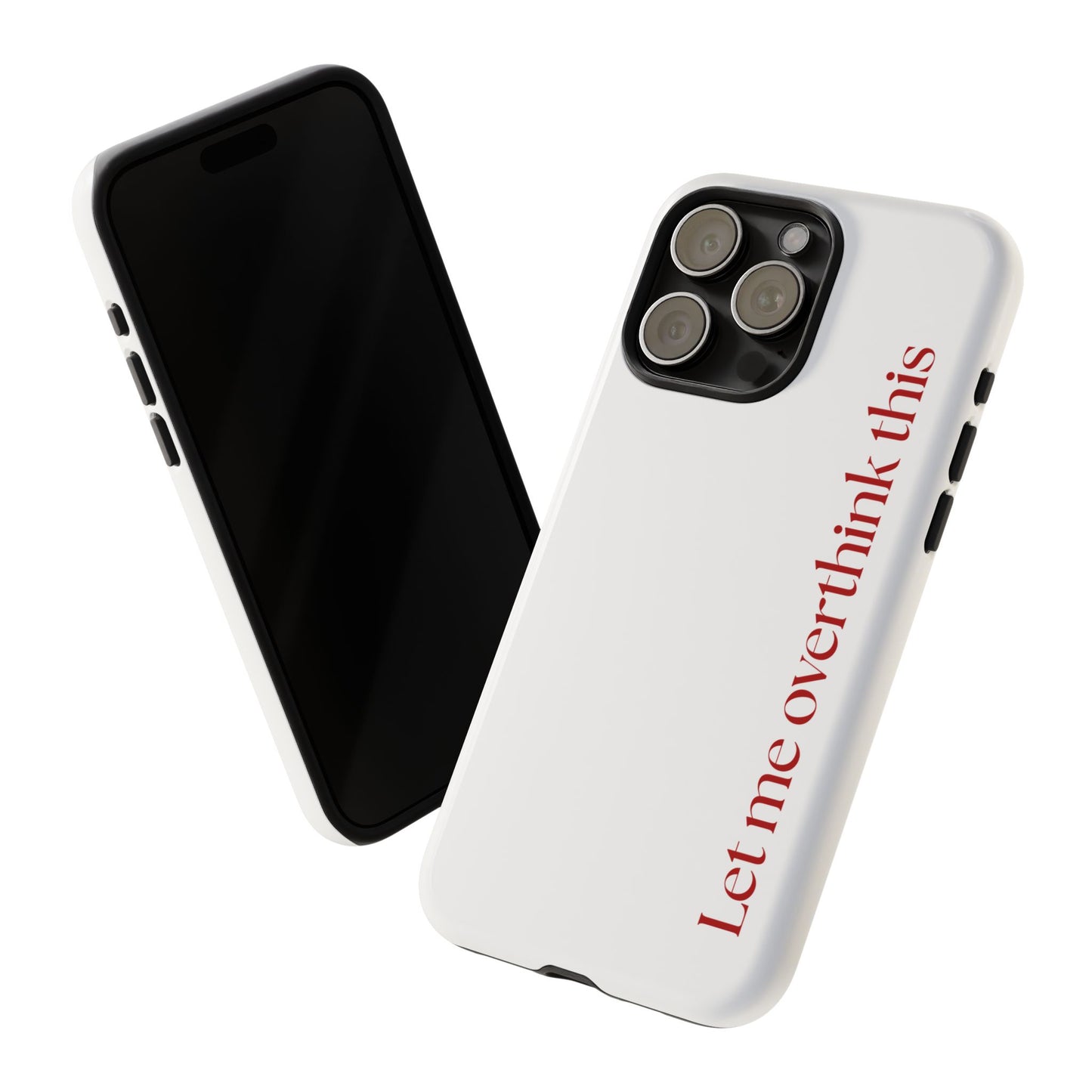 'Let me overthink this' Phone Case