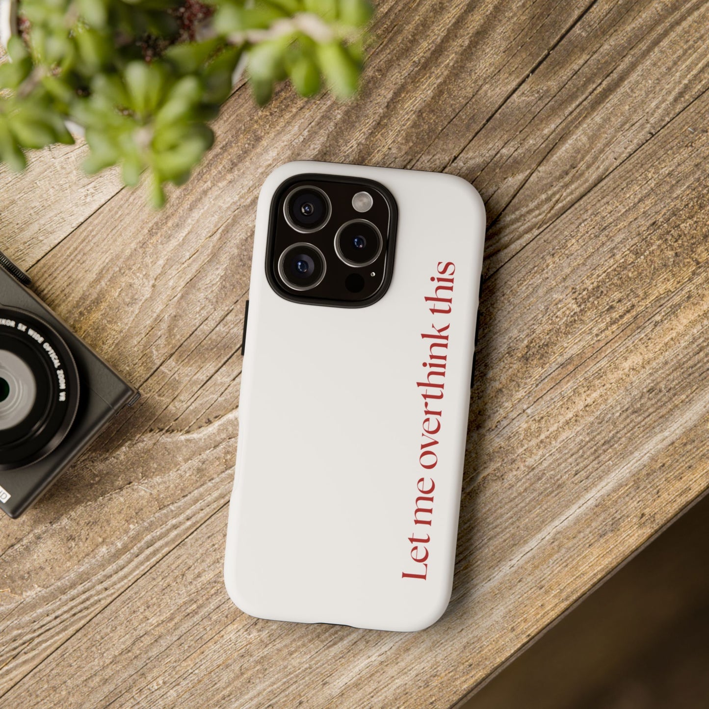 'Let me overthink this' Phone Case