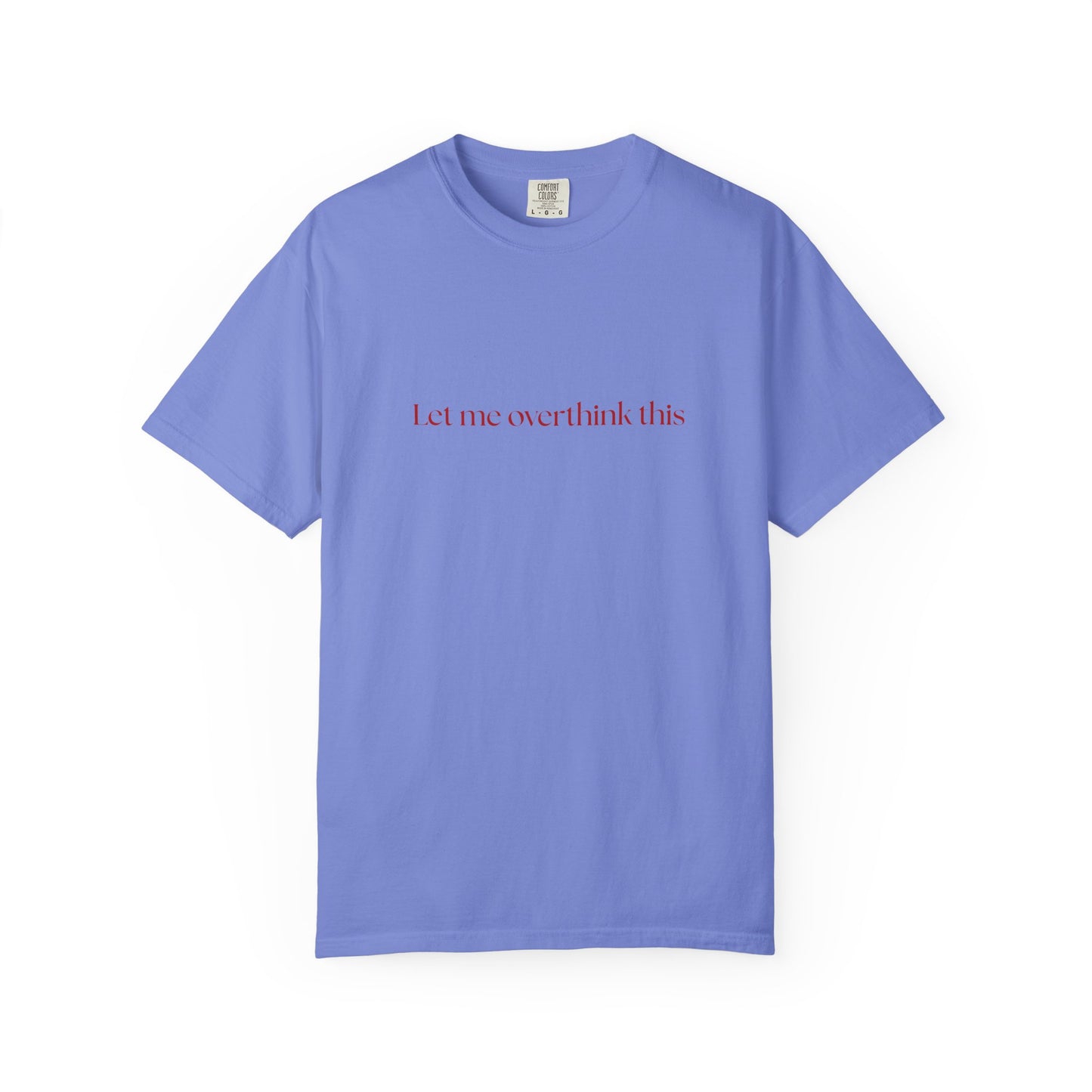 'Let me overthink' Unisex T-shirt