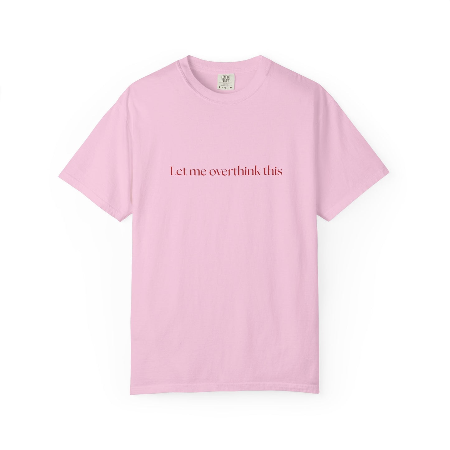 'Let me overthink' Unisex T-shirt