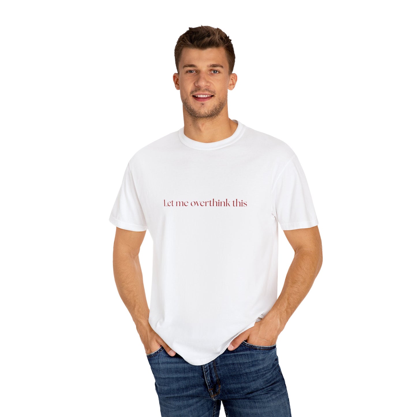 'Let me overthink' Unisex T-shirt