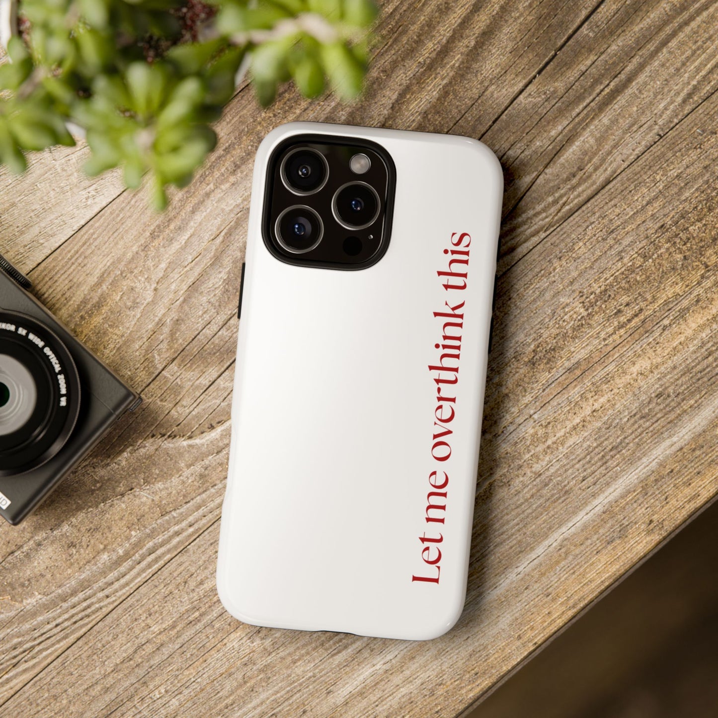 'Let me overthink this' Phone Case