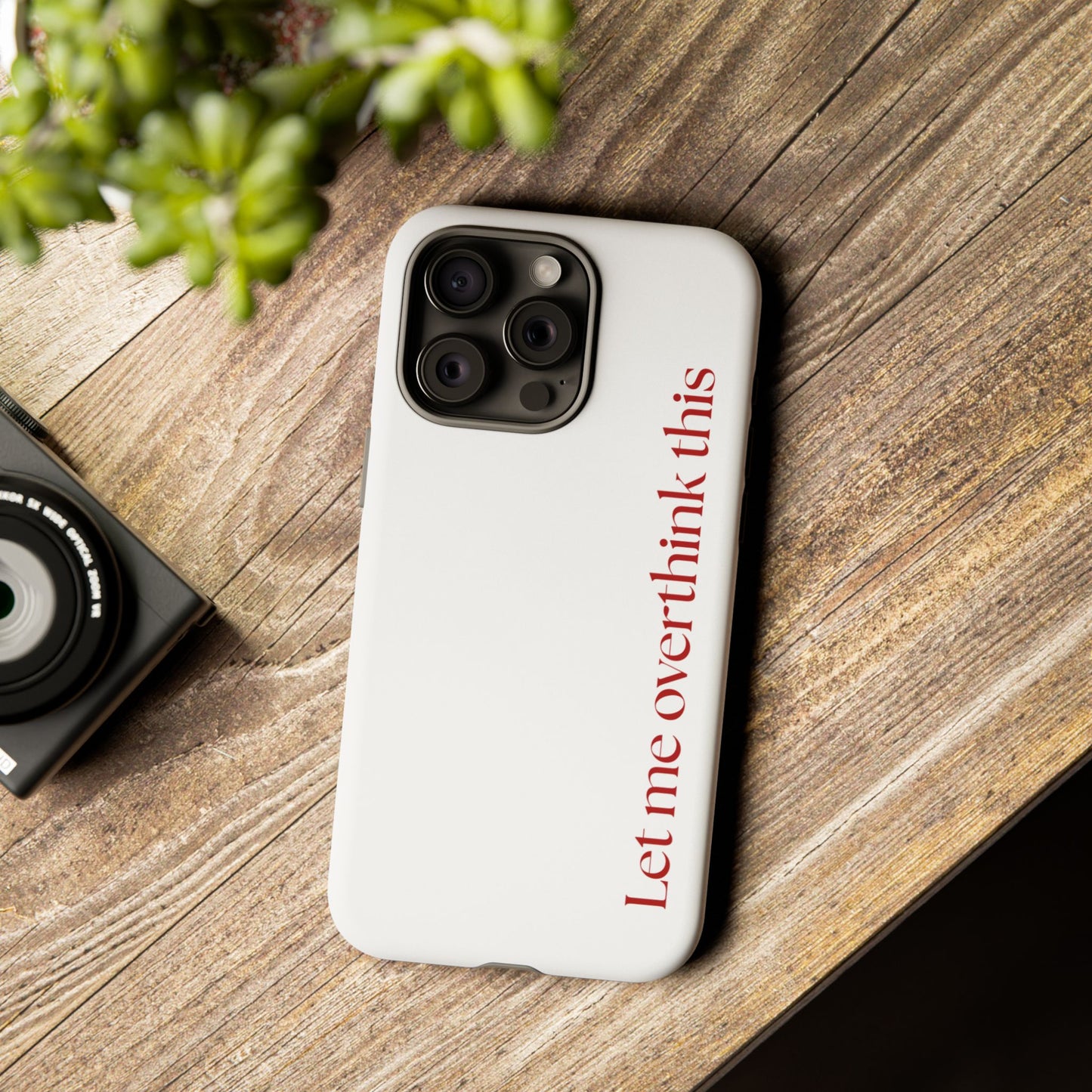 'Let me overthink this' Phone Case