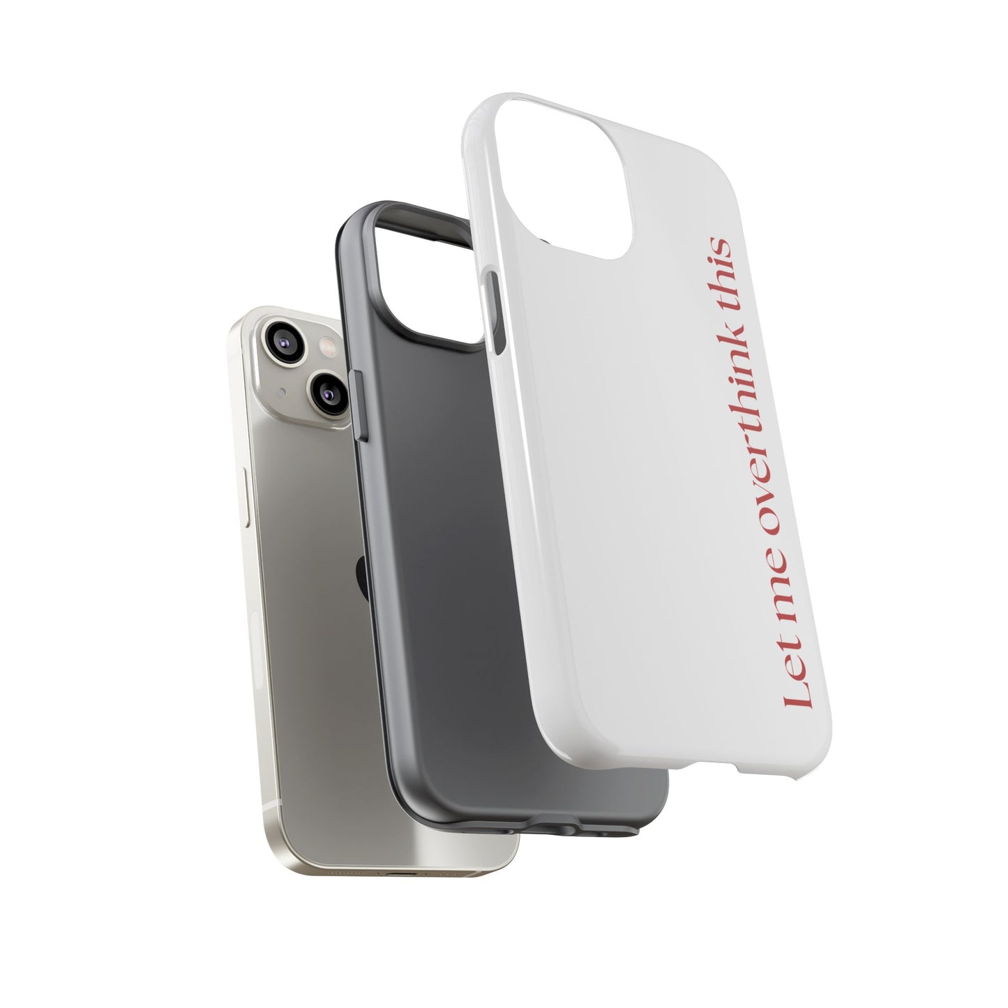 'Let me overthink this' Phone Case