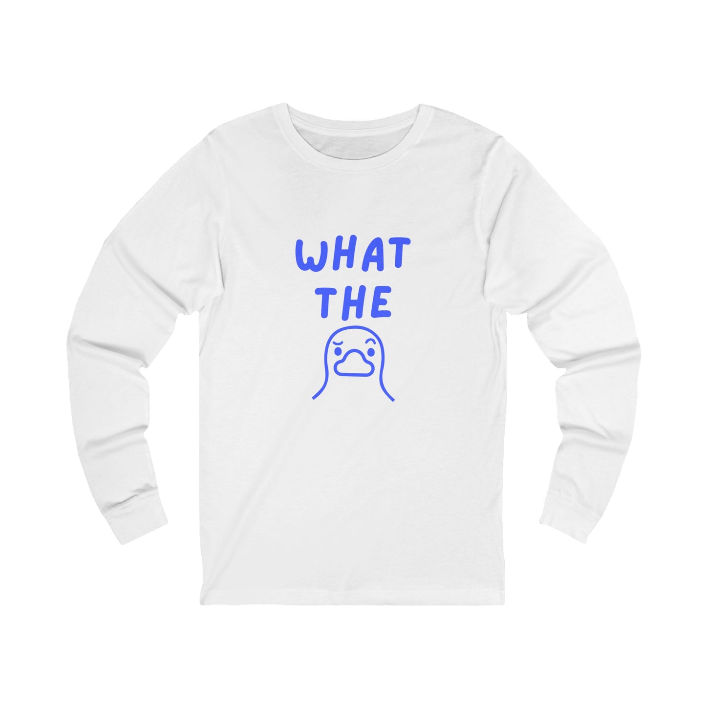 'What the duck' Funny Long Sleeve Shirt