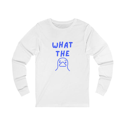 'What the duck' Funny Long Sleeve Shirt