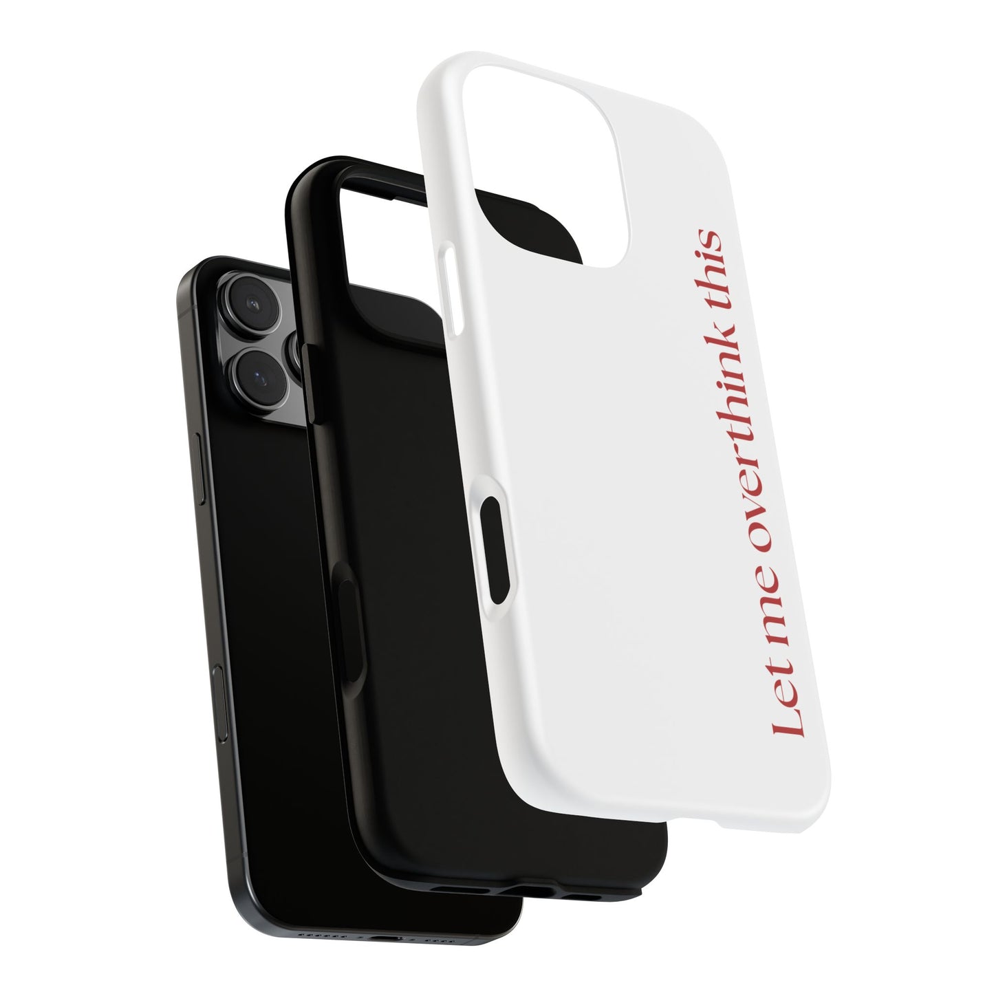 'Let me overthink this' Phone Case